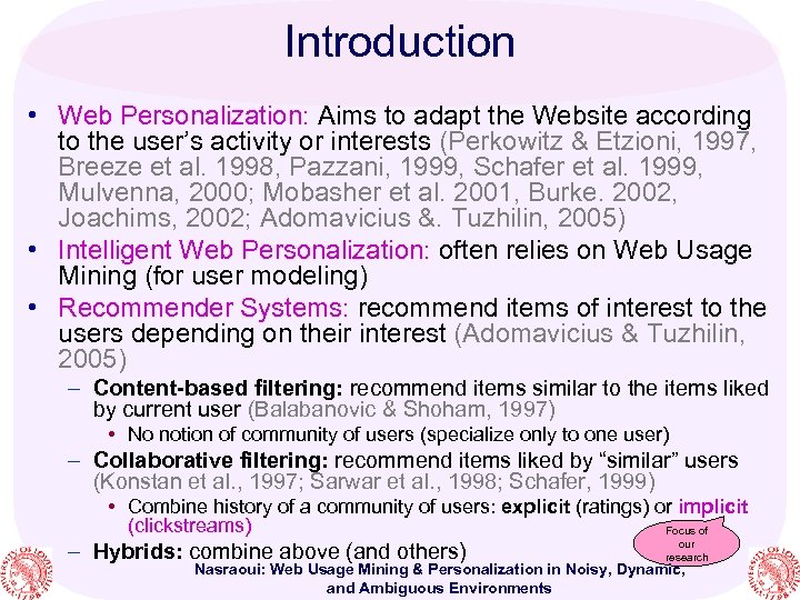 Introduction • Web Personalization: Aims to adapt the Website according to the user’s activity