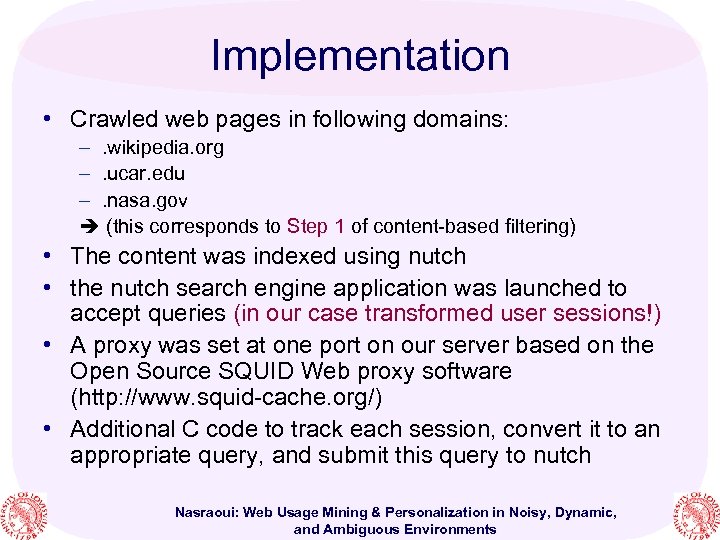 Implementation • Crawled web pages in following domains: –. wikipedia. org –. ucar. edu