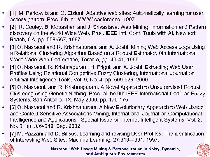  • • [1] M. Perkowitz and O. Etzioni. Adaptive web sites: Automatically learning