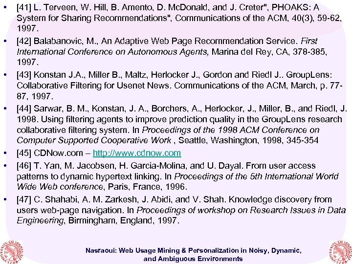  • • [41] L. Terveen, W. Hill, B. Amento, D. Mc. Donald, and
