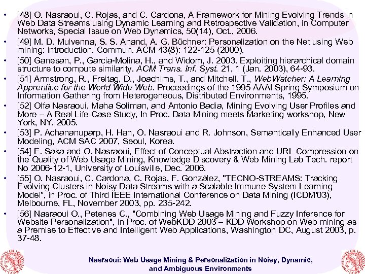  • • • [48] O. Nasraoui, C. Rojas, and C. Cardona, A Framework