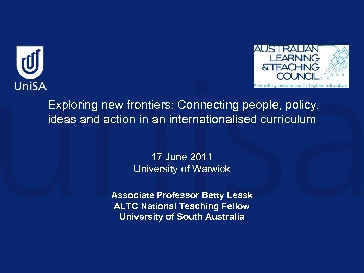 Exploring new frontiers: Connecting people, policy, ideas and action in an internationalised curriculum 17