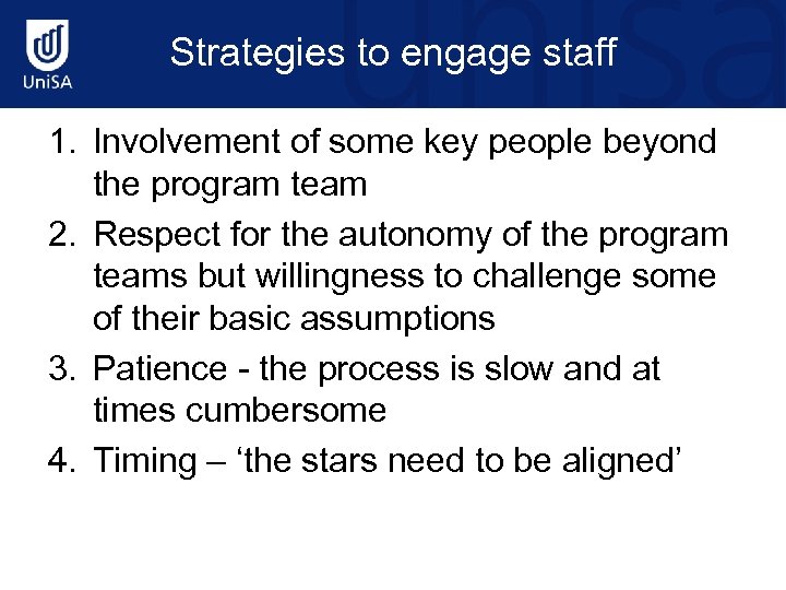 Strategies to engage staff 1. Involvement of some key people beyond the program team