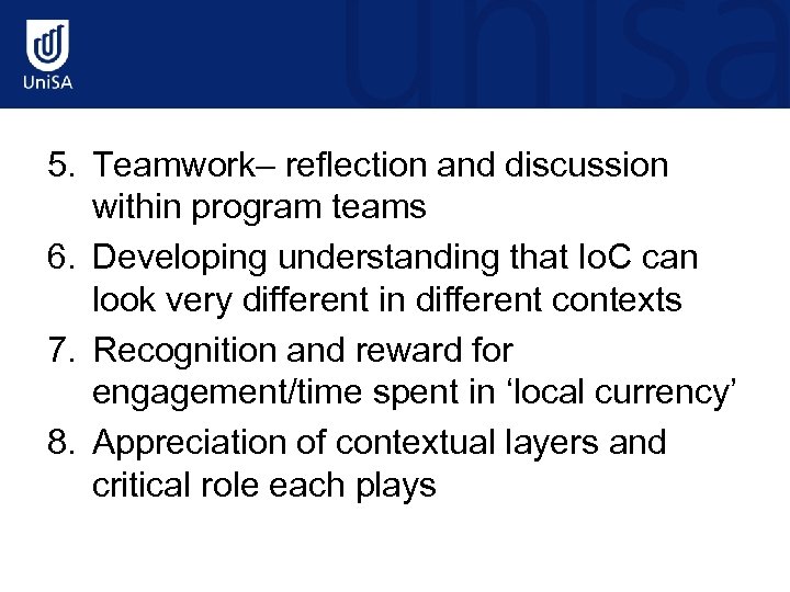 5. Teamwork– reflection and discussion within program teams 6. Developing understanding that Io. C