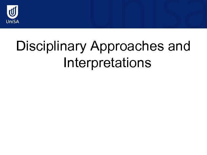 Disciplinary Approaches and Interpretations 