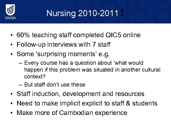 Nursing 2010 -20111 • 60% teaching staff completed QIC 5 online • Follow-up interviews