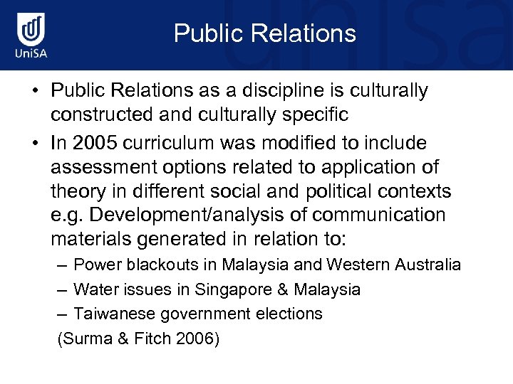Public Relations • Public Relations as a discipline is culturally constructed and culturally specific