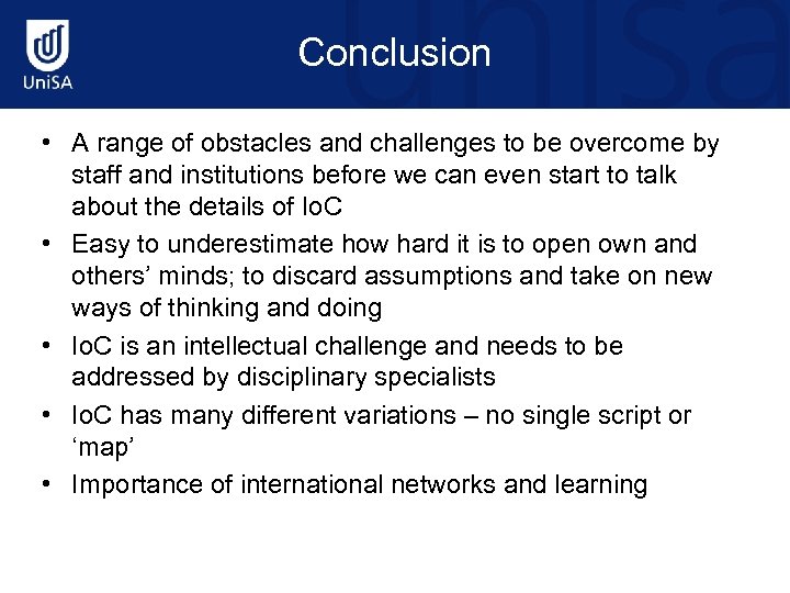 Conclusion • A range of obstacles and challenges to be overcome by staff and