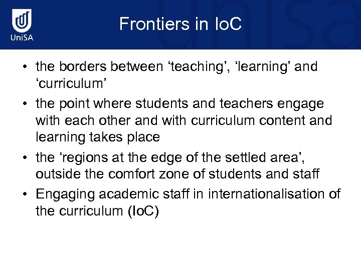 Frontiers in Io. C • the borders between ‘teaching’, ‘learning’ and ‘curriculum’ • the