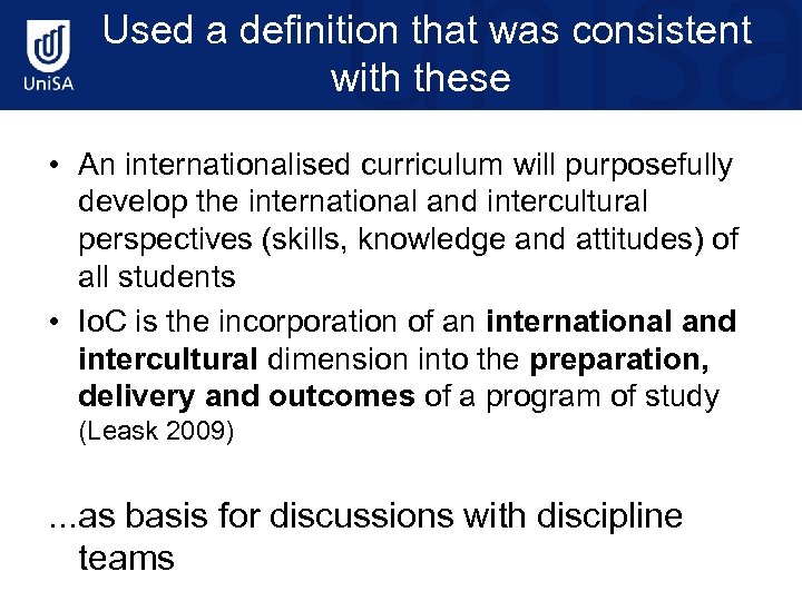 Used a definition that was consistent with these • An internationalised curriculum will purposefully