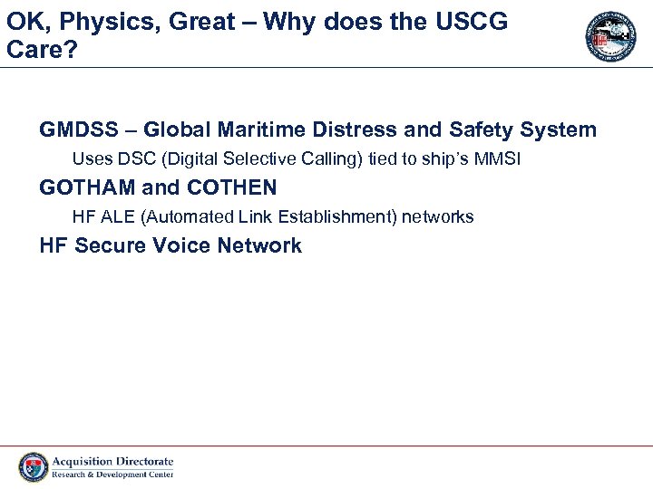 OK, Physics, Great – Why does the USCG Care? GMDSS – Global Maritime Distress