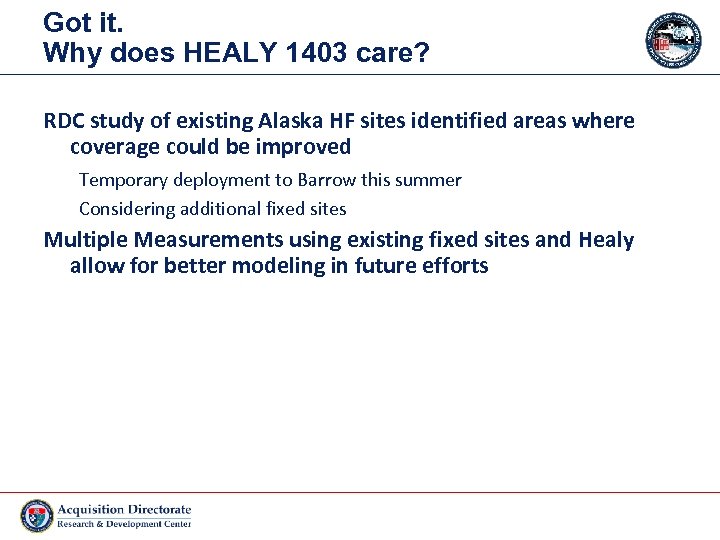 Got it. Why does HEALY 1403 care? RDC study of existing Alaska HF sites