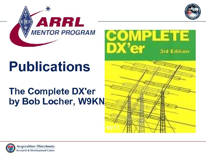 Publications The Complete DX'er by Bob Locher, W 9 KNI http: //www. arrl. org/catalog/?