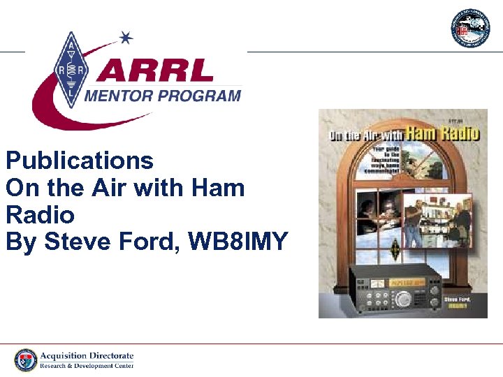 Publications On the Air with Ham Radio By Steve Ford, WB 8 IMY http: