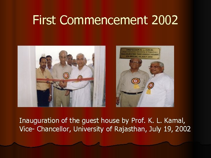 First Commencement 2002 Inauguration of the guest house by Prof. K. L. Kamal, Vice-