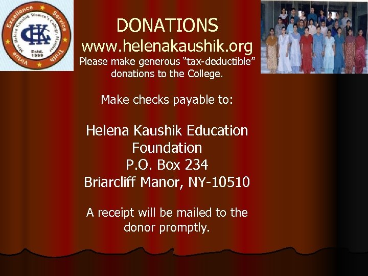 DONATIONS www. helenakaushik. org Please make generous “tax-deductible” donations to the College. Make checks