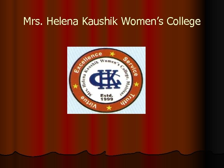 Mrs. Helena Kaushik Women’s College 