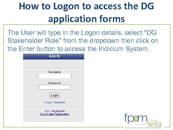How to Logon to access the DG application forms The User will type in