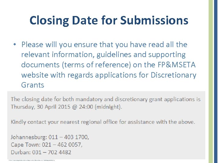 Closing Date for Submissions • Please will you ensure that you have read all