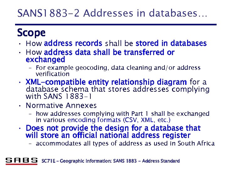 SANS 1883 -2 Addresses in databases… Scope • How address records shall be stored