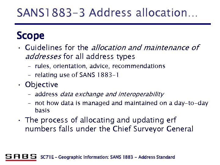 SANS 1883 -3 Address allocation… Scope • Guidelines for the allocation and maintenance of
