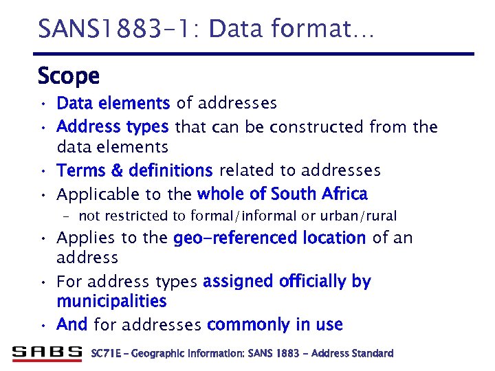 SANS 1883 -1: Data format… Scope • Data elements of addresses • Address types