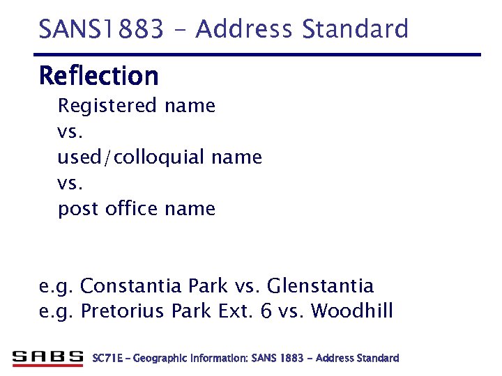 SANS 1883 - Address Standard Reflection Registered name vs. used/colloquial name vs. post office