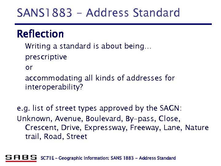 SANS 1883 - Address Standard Reflection Writing a standard is about being… prescriptive or