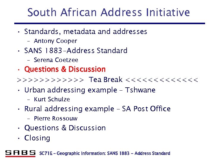 South African Address Initiative • Standards, metadata and addresses – Antony Cooper • SANS