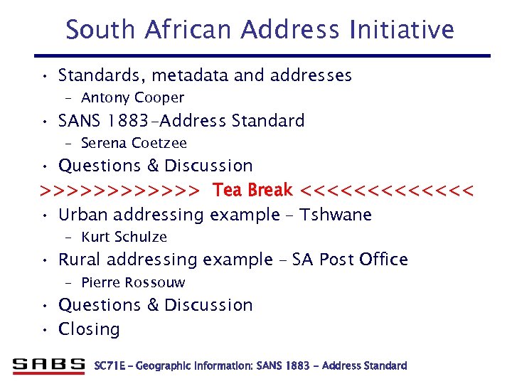 South African Address Initiative • Standards, metadata and addresses – Antony Cooper • SANS
