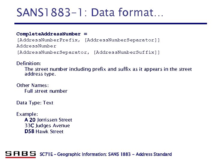 SANS 1883 -1: Data format… Complete. Address. Number = [Address. Number. Prefix, [Address. Number.