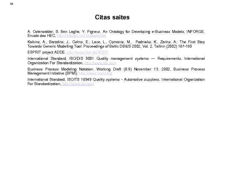 18 Citas saites A. Osterwalder, S. Ben Lagha, Y. Pigneur, An Ontology for Developing