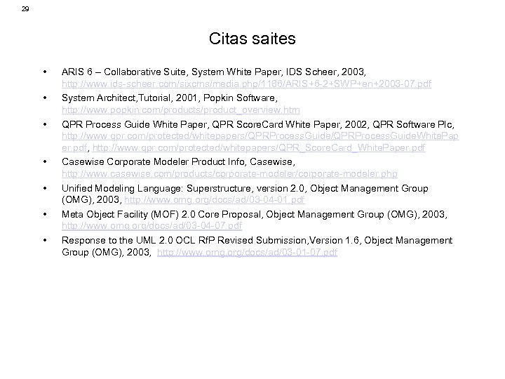 29 Citas saites • • ARIS 6 – Collaborative Suite, System White Paper, IDS