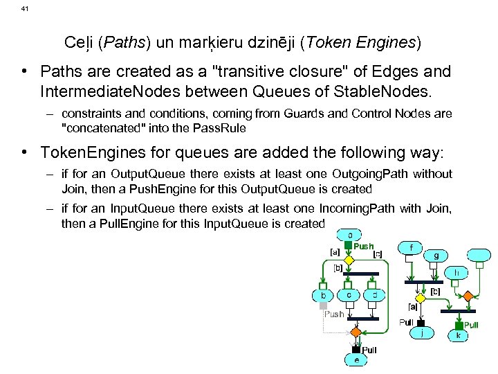41 Ceļi (Paths) un marķieru dzinēji (Token Engines) • Paths are created as a