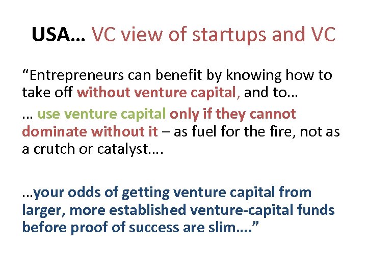 USA… VC view of startups and VC “Entrepreneurs can benefit by knowing how to