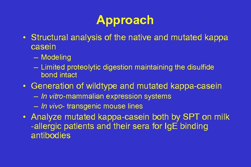 Approach • Structural analysis of the native and mutated kappa casein – Modeling –