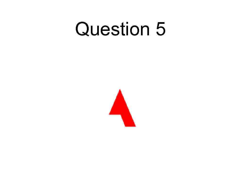 Question 5 