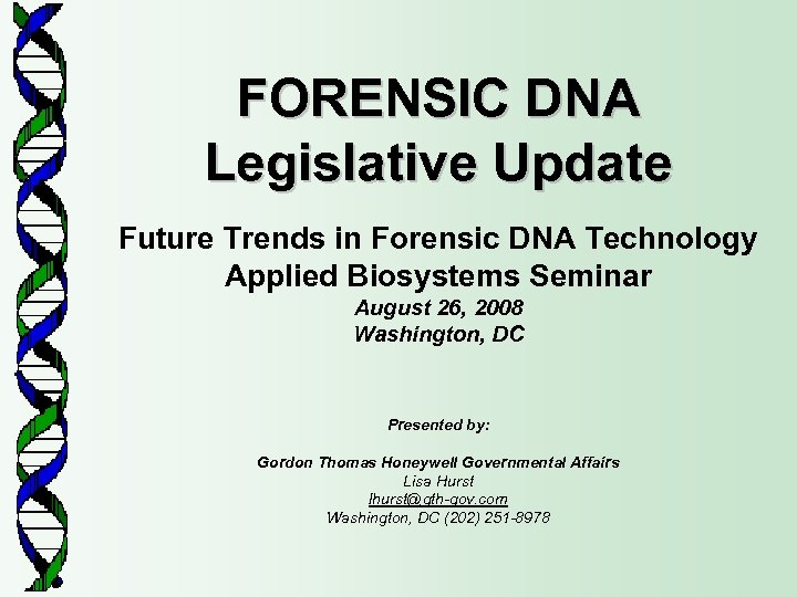 FORENSIC DNA Legislative Update Future Trends in Forensic DNA Technology Applied Biosystems Seminar August