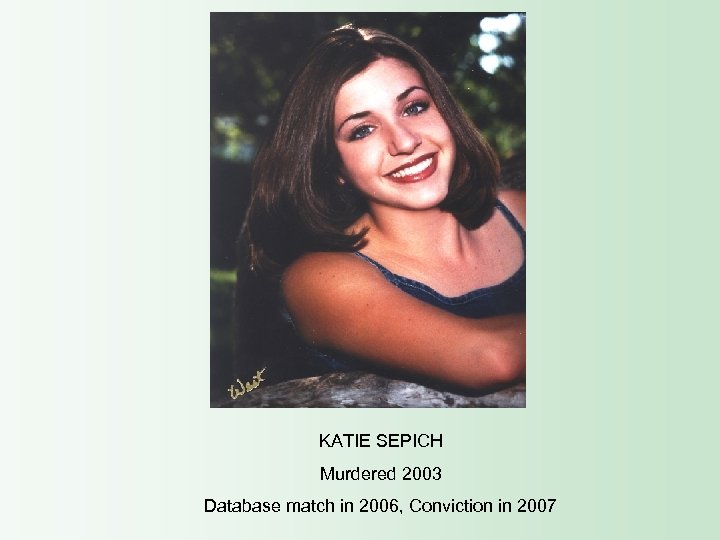 KATIE SEPICH Murdered 2003 Database match in 2006, Conviction in 2007 