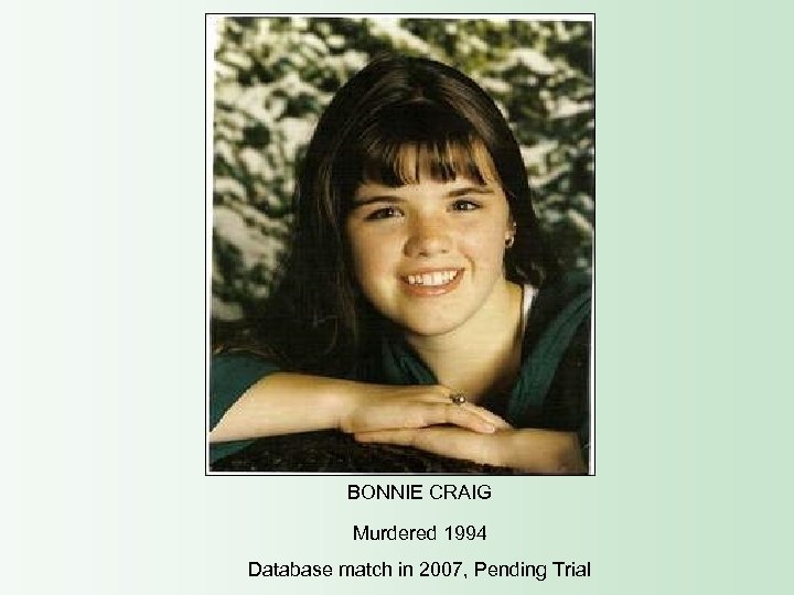 BONNIE CRAIG Murdered 1994 Database match in 2007, Pending Trial 