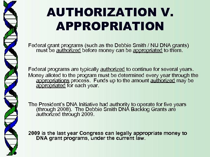 AUTHORIZATION V. APPROPRIATION Federal grant programs (such as the Debbie Smith / NIJ DNA