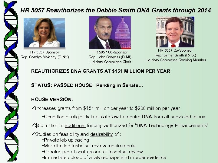 HR 5057 Reauthorizes the Debbie Smith DNA Grants through 2014 HR 5057 Sponsor Rep.