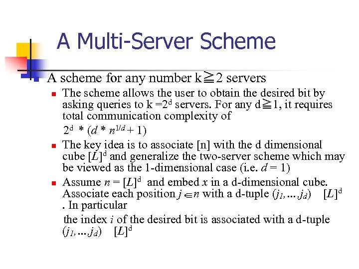 A Multi-Server Scheme n A scheme for any number k≧ 2 servers n n