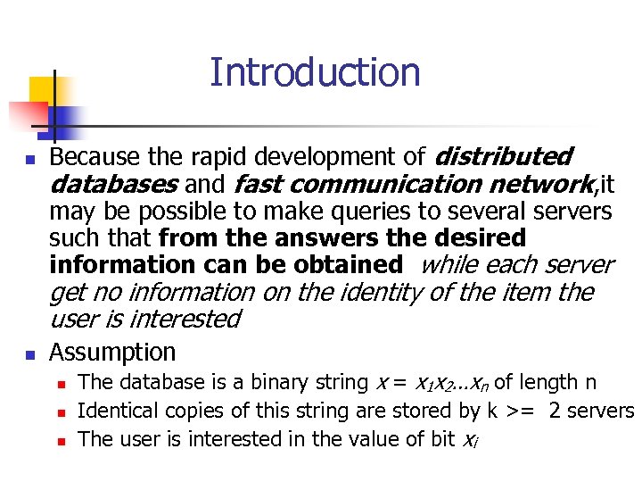 Introduction n Because the rapid development of distributed databases and fast communication network, it