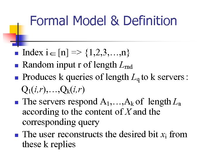 Formal Model & Definition Index i [n] => {1, 2, 3, …, n} n