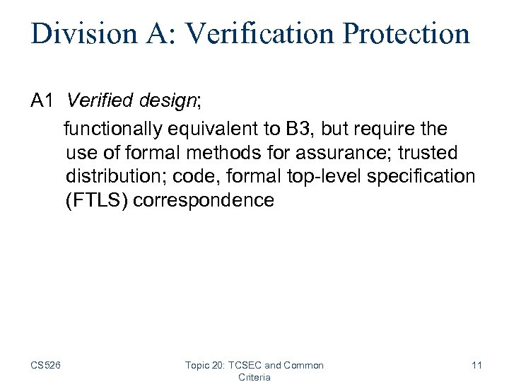 Division A: Verification Protection A 1 Verified design; functionally equivalent to B 3, but