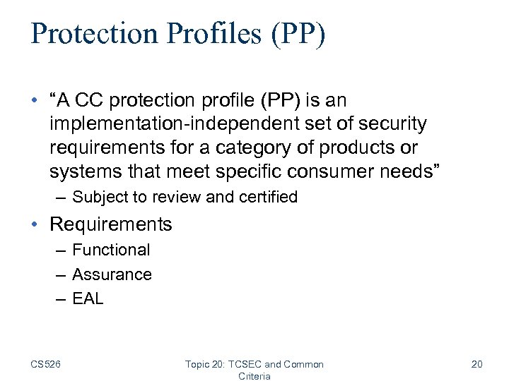 Protection Profiles (PP) • “A CC protection profile (PP) is an implementation-independent set of