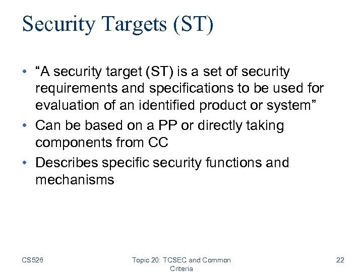 Security Targets (ST) • “A security target (ST) is a set of security requirements