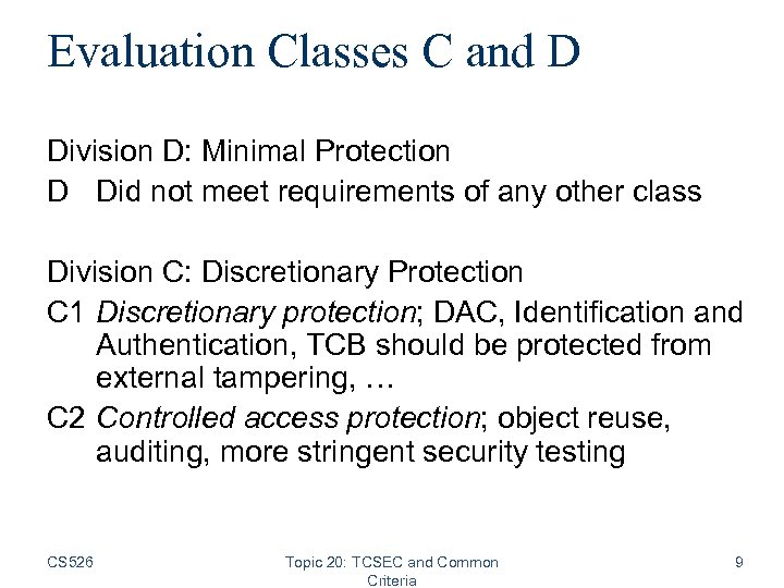 Evaluation Classes C and D Division D: Minimal Protection D Did not meet requirements