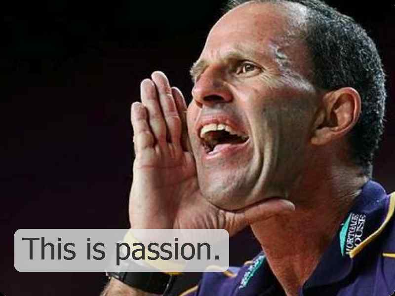 This is passion. 